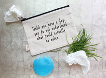 Load image into Gallery viewer, ellembee gift - Until you have a dog you do not understand Zipper Pouches
