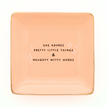 Load image into Gallery viewer, Properly Improper - She Adores Pretty Little Things - Square Trinket Tray
