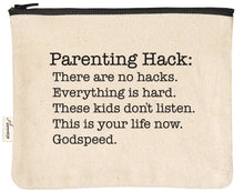 Load image into Gallery viewer, ellembee gift - Parenting hack there are no hacks funny printed pouches
