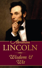 Load image into Gallery viewer, Abraham Lincoln: Wisdom And Wit
