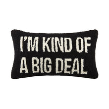 Load image into Gallery viewer, Peking Handicraft - I&#39;m Kind of A Big Deal Hook Pillow, Black
