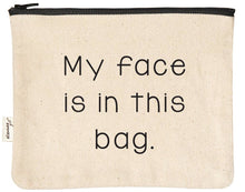 Load image into Gallery viewer, ellembee gift - My Face Is In This Bag Makeup Zipper Pouches
