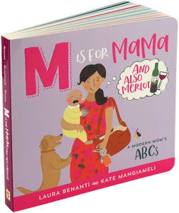 M is for MAMA (and also Merlot): A Modern Mom’s ABCs