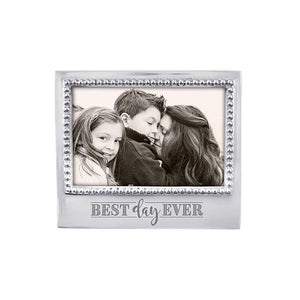 "Best Day Ever" 4x6 Frame