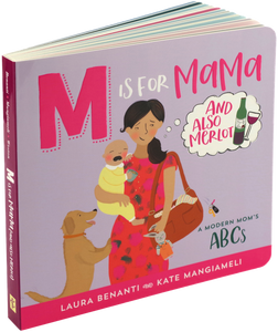 M is for MAMA (and also Merlot): A Modern Mom’s ABCs