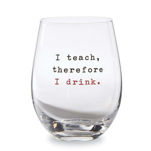 I Teach, Therefore I Drink Stemless Glass
